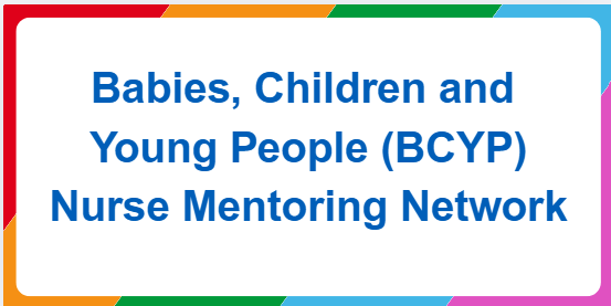 Babies, Children and Young People (BCYP) Nurse Mentoring Network